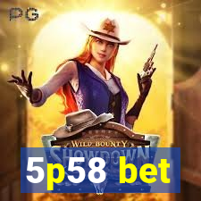 5p58 bet